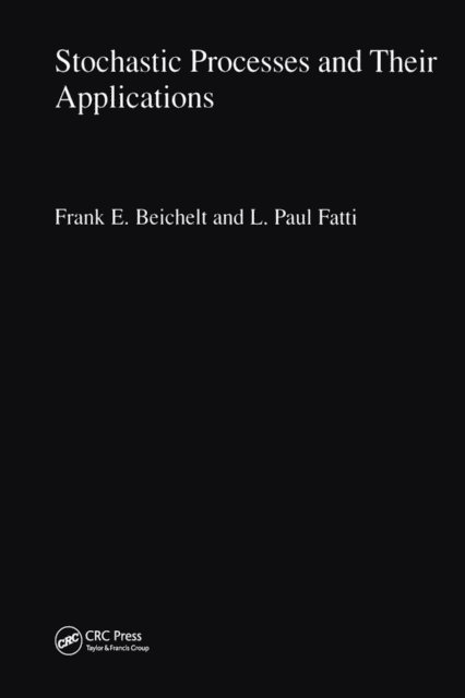 L. Paul Fatti, Frank Beichelt - Stochastic Processes and Their Applications, E-bok
