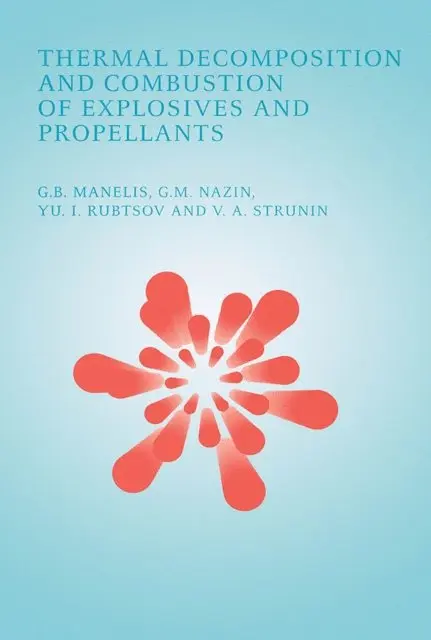 G.B. Manelis - Thermal Decomposition and Combustion of Explosives and Propellants, E-bok. Tillgänglighet: Lägg i varukorg