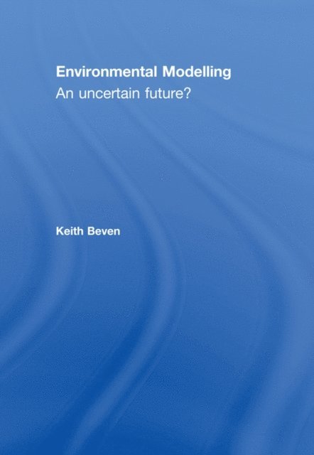 Keith Beven - Environmental Modelling, E-bok