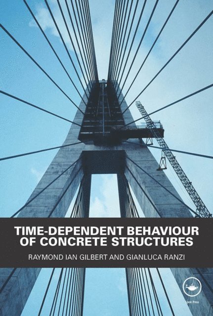 Gianluca Ranzi, Raymond Ian Gilbert - Time-Dependent Behaviour of Concrete Structures, E-bok