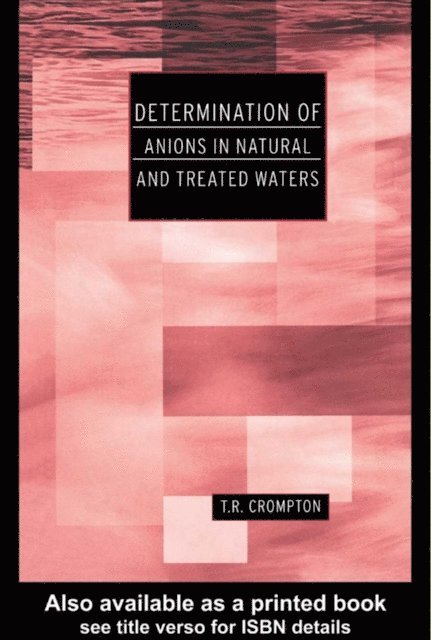 T R Crompton - Determination of Anions in Natural and Treated Waters, E-bok