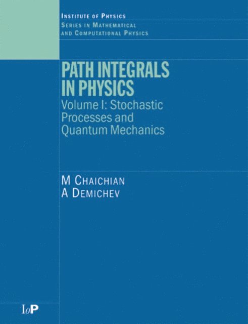A Demichev, M Chaichian - Path Integrals in Physics, E-bok