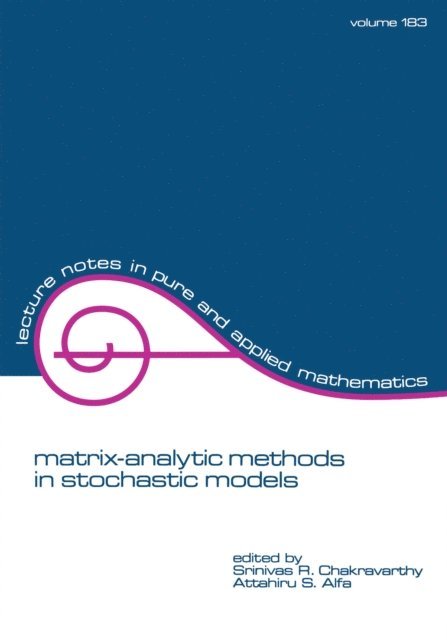 Attahiru S. Alfa, S. Chakravarthy - Matrix-Analytic Methods in Stochastic Models, E-bok