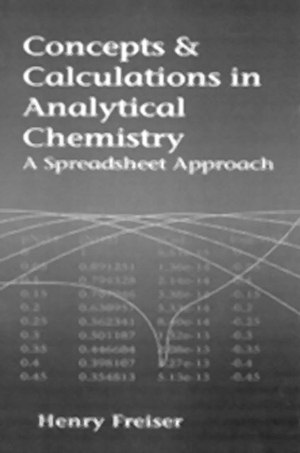 Henry Freiser - Concepts & Calculations in Analytical Chemistry, Featuring the Use of Excel, E-bok