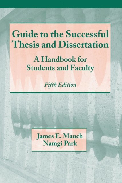 Namgi Park, James Mauch - Guide to the Successful Thesis and Dissertation, E-bok