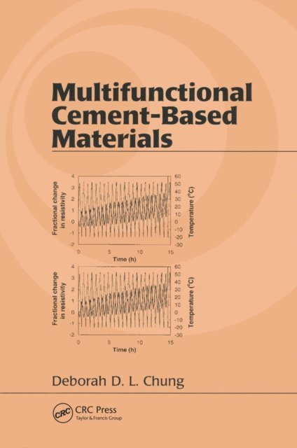Deborah D. L. Chung - Multifunctional Cement-Based Materials, E-bok