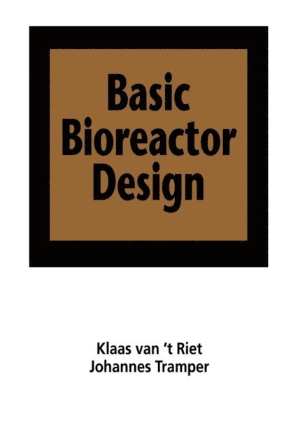 Johannes Tramper, Klaas van't Riet - Basic Bioreactor Design, E-bok