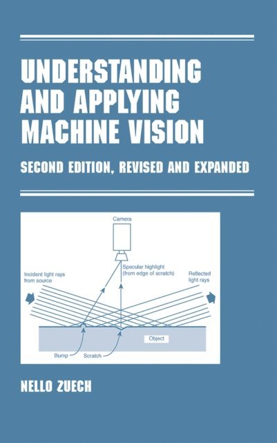Nello Zeuch - Understanding and Applying Machine Vision, Revised and Expanded, E-bok