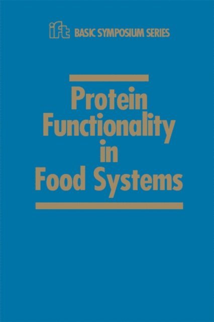 Gregory R. Ziegler, Navam S. Hettiarachchy - Protein Functionality in Food Systems, E-bok