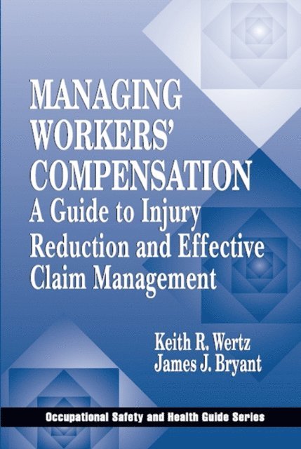 James J. Bryant, Keith Wertz - Managing Workers' Compensation, E-bok
