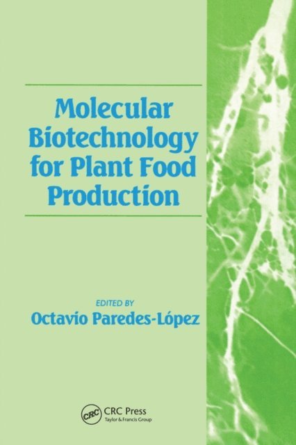 Octavio Paredes-Lopez - Molecular Biotechnology for Plant Food Production, E-bok