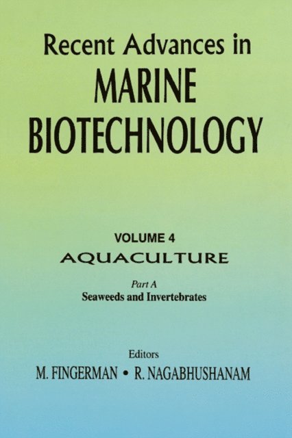 R. Nagabhushanam, Milton Fingerman - Recent Advances in Marine Biotechnology, Vol. 4: Aquaculture: Part A:, E-bok