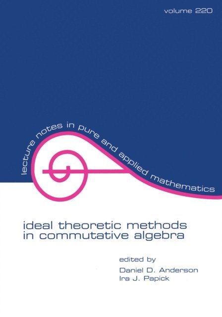 Daniel Anderson - Ideal Theoretic Methods in Commutative Algebra, E-bok