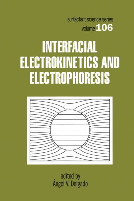 Angel V. Delgado - Interfacial Electrokinetics and Electrophoresis, E-bok