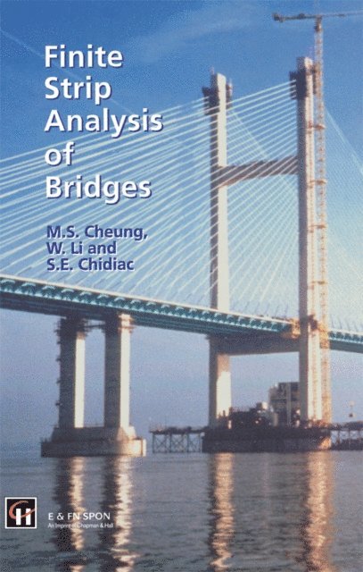 W. Li, S.E. Chidiac, M.S. Cheung - Finite Strip Analysis of Bridges, E-bok