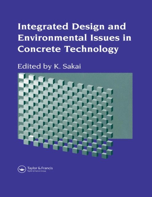 K. Sakai - Integrated Design and Environmental Issues in Concrete Technology, E-bok