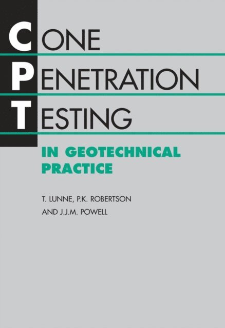P.K. Robertson, J.J.M. Powell, T. Lunne - Cone Penetration Testing in Geotechnical Practice, E-bok