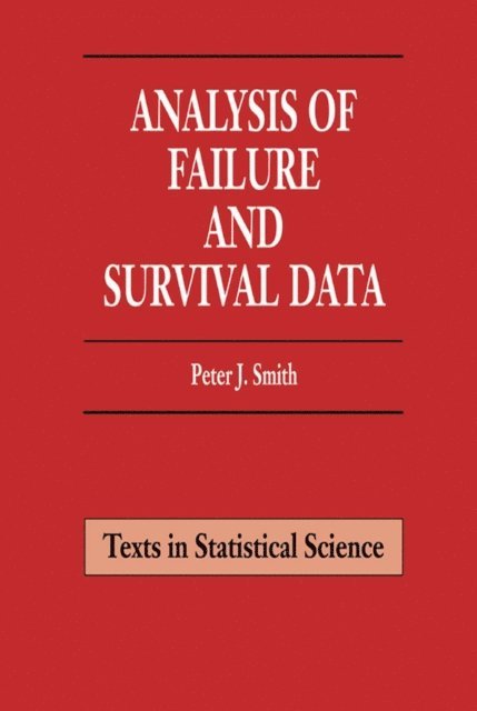 Peter J. Smith - Analysis of Failure and Survival Data, E-bok