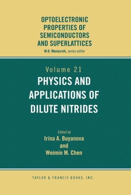W. Chen, I. Buyanova - Physics and Applications of Dilute Nitrides, E-bok