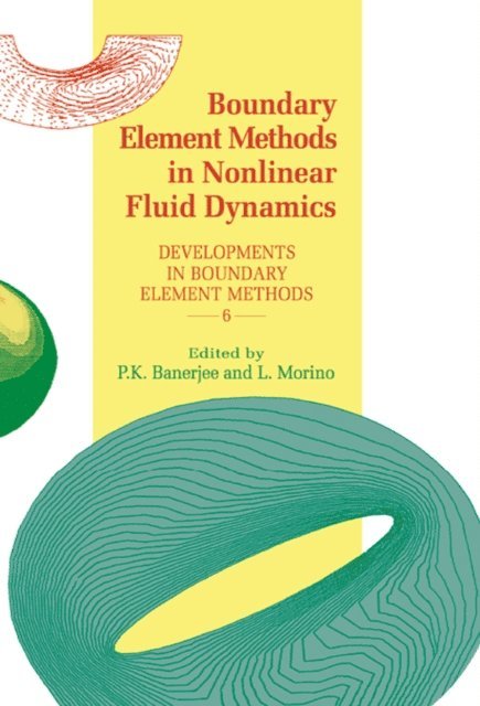 L. Morino, P.K. Banerjee - Boundary Element Methods in Nonlinear Fluid Dynamics, E-bok