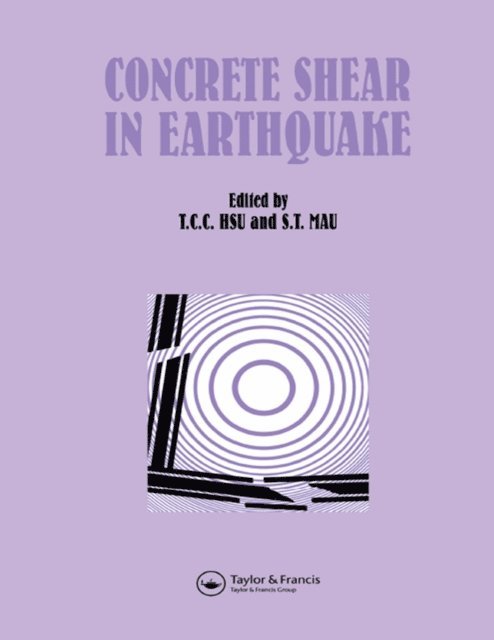 S.T. Mau, T.C.C. Hsu - Concrete Shear in Earthquake, E-bok