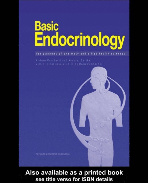 Andrew Constanti, Andrzej Bartke - Basic Endocrinology: For Students of Pharmacy and Allied Health, E-bok