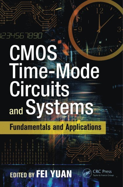 Fei Yuan - CMOS Time-Mode Circuits and Systems, E-bok