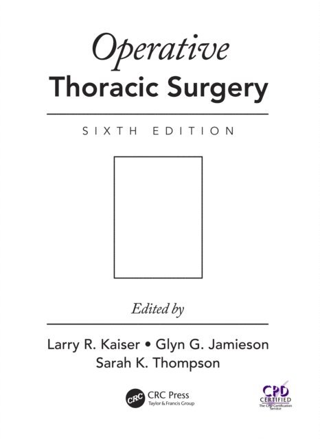 Sarah K. Thompson, Glyn Jamieson, Larry R. Kaiser - Operative Thoracic Surgery, E-bok