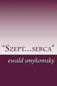 "Szept... serca": Poezja i proza