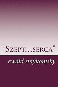 'Szept... serca': Poezja i proza