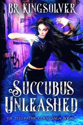 Br Kingsolver - Succubus Unleashed, Häftad. Tillgänglighet: Lägg i varukorg