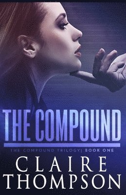 Claire Thompson - The Compound, Häftad. Tillgänglighet: Lägg i varukorg