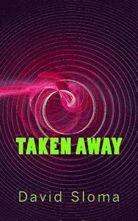 David Sloma - Taken Away, Häftad. Tillgänglighet: Lägg i varukorg
