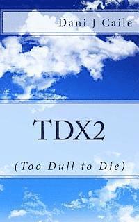 Dani J. Caile - TDx2, Häftad