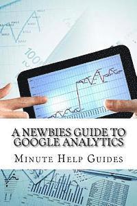 A Newbies Guide to Google Analytics
