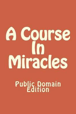 Jesus - A Course In Miracles (Public Domain Edition), Häftad. Tillgänglighet: Lägg i varukorg