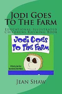 Jean Shaw - Jodi Goes To The Farm: Educational Illustrated Childrens Rhyming Book, Häftad. Tillgänglighet: Lägg i varukorg
