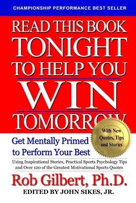 Rob Gilbert, John Sikes Jr - Read This Book Tonight To Help You Win Tomorrow, Häftad. Tillgänglighet: Lägg i varukorg