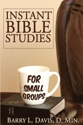 Barry L Davis - Instant Bible Studies for Small Groups, Häftad. Tillgänglighet: Lägg i varukorg