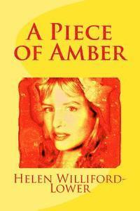 Helen Williford-Lower - A Piece of Amber, Häftad. Tillgänglighet: Lägg i varukorg