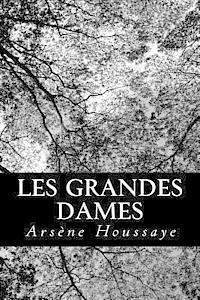 Arsene Houssaye - Les grandes dames, Häftad