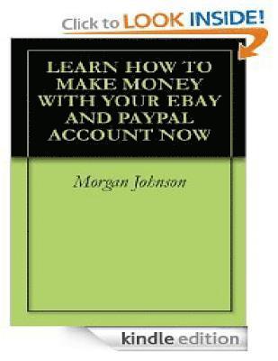 Morgan Johnson - Learn How To Make Money With Your eBay And PayPal Account Now: Make Money With Your Ebay And PayPal Account, Häftad. Tillgänglighet: Lägg i varukorg
