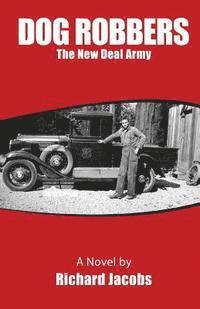 Richard Jacobs - Dog Robbers: The New Deal Army, Häftad. Tillgänglighet: Lägg i varukorg