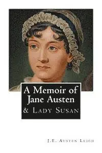 Jane Austen, J. E. Austen Leigh - A Memoir of Jane Austen: And Lady Susan, Häftad. Tillgänglighet: Lägg i varukorg