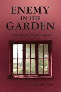 Harriet Pike - Enemy in the Garden: A Novel of Intrigue and Suspense, Häftad. Tillgänglighet: Lägg i varukorg