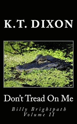 K. T. Dixon - Don't Tread On Me: Billy Brightpath Volume II, Häftad. Tillgänglighet: Lägg i varukorg