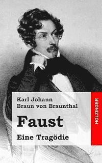 Karl Johann Braun Von Braunthal - Faust: Eine Tragödie, Häftad. Tillgänglighet: Lägg i varukorg