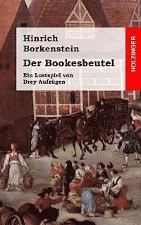 Hinrich Borkenstein - Der Bookesbeutel: Ein Lustspiel von Drey Aufzügen, Häftad. Tillgänglighet: Lägg i varukorg