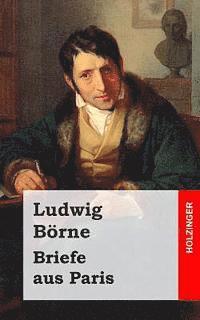 Ludwig Borne - Briefe aus Paris, Häftad. Tillgänglighet: Lägg i varukorg