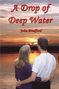John Bradford - A Drop of Deep Water, Häftad. Tillgänglighet: Lägg i varukorg